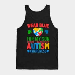 Wear Blue For My Son  Accept Erstand Love Autism Awareness Tank Top